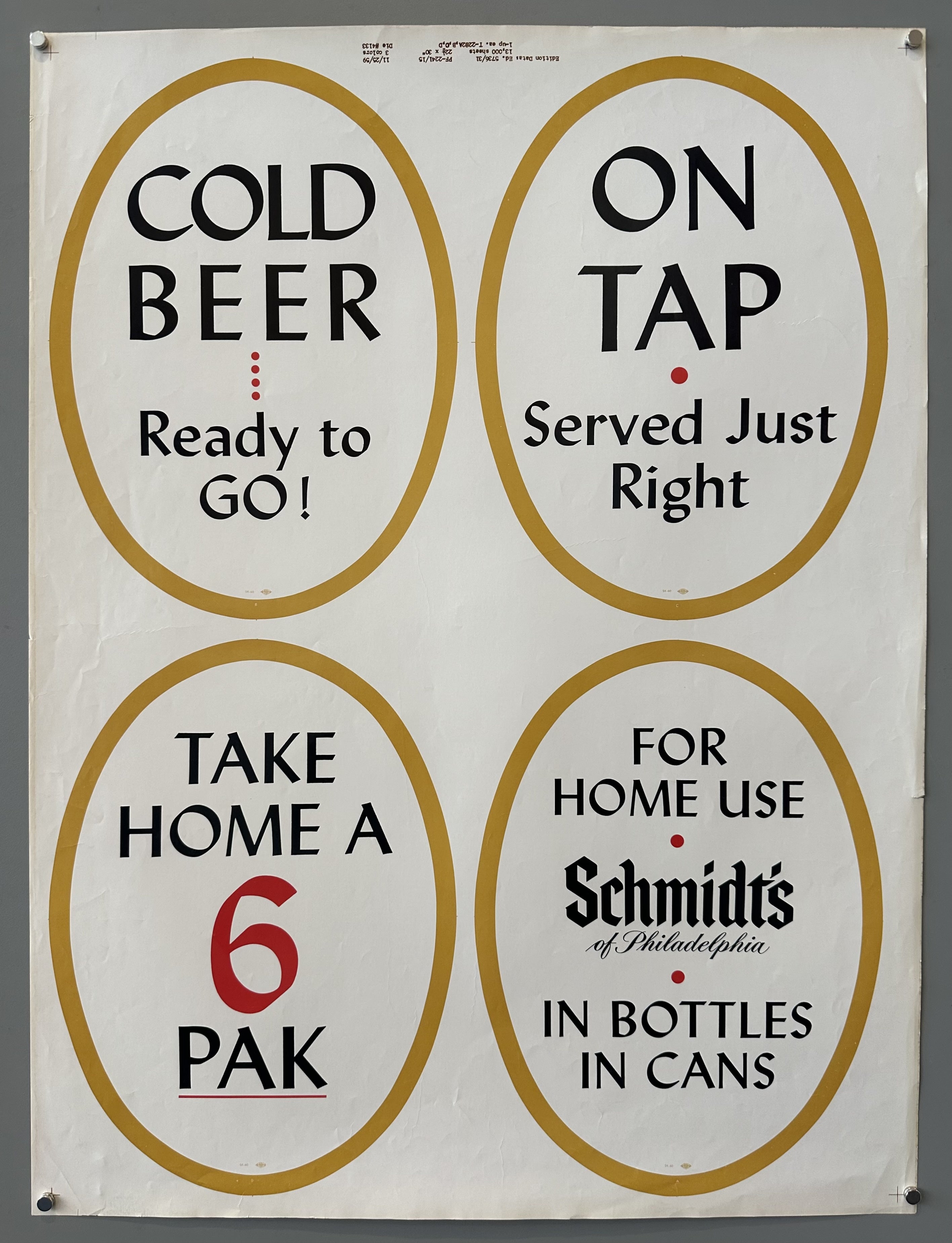 Beige background with four circles in gold with text inside saying "cold beer ready to go", "On tap served just right", "take home a 6 pak", "For home use Schmidt's of Philadelphia in bottles in cans"