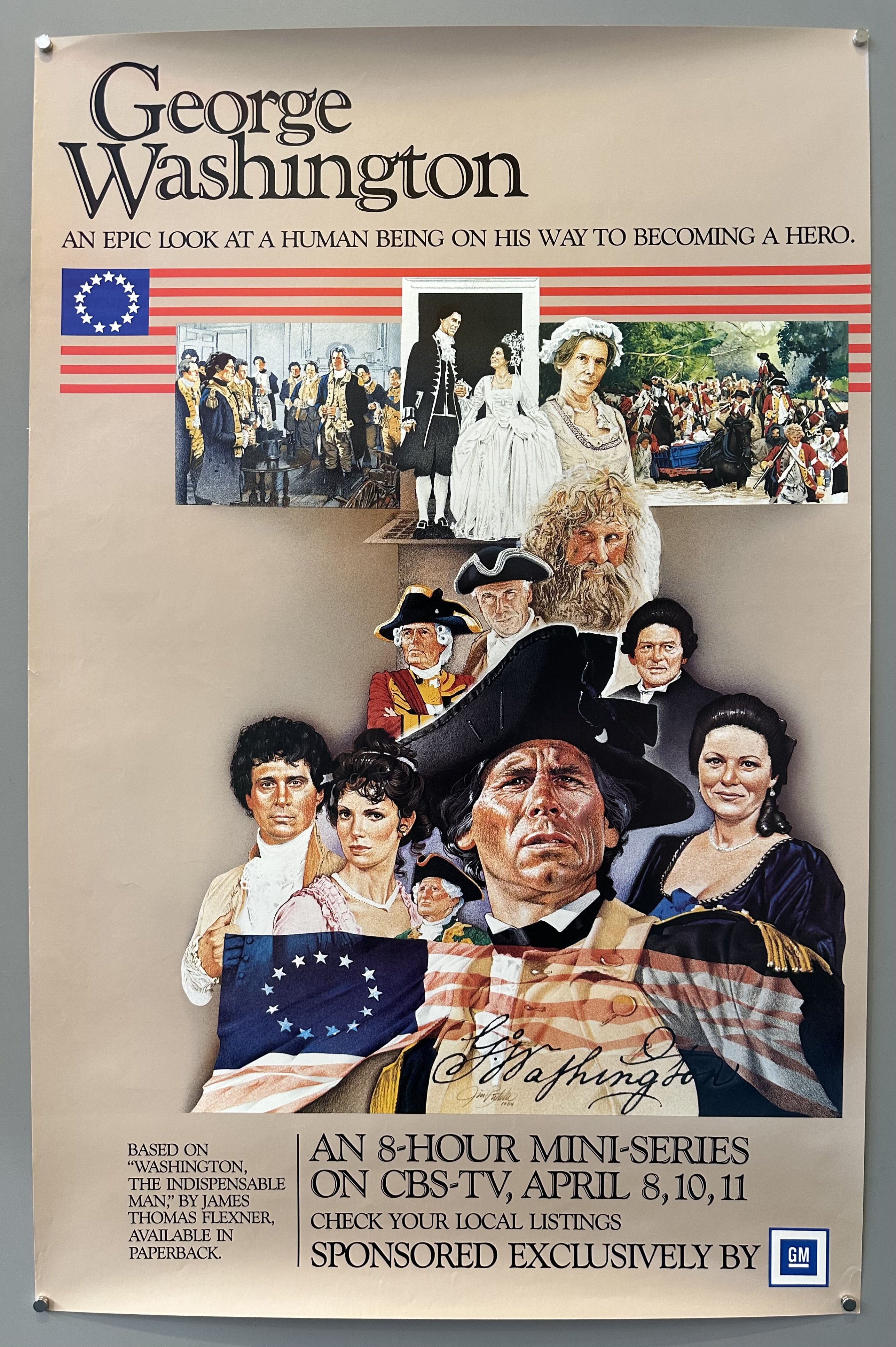 The poster features a painted portrait of George Washington in the center, surrounded by smaller images of other characters from the series. The text reads: "George Washington. An epic look at a human being on his way to becoming a hero. An 8-hour mini-series on CBS-TV, April 8, 10, 11. Check your local listings. ".