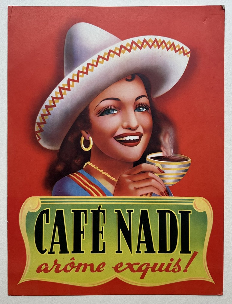 The poster features a woman with a fair complexion, blue eyes, and dark hair, wearing a white sombrero with a red and yellow zigzag border. She is smiling and holding a cup of coffee, with steam rising from it. The background is a solid red color, and the text "CAFE NADI" is prominently displayed in a stylized font, with the phrase "arôme exquis!" underneath.