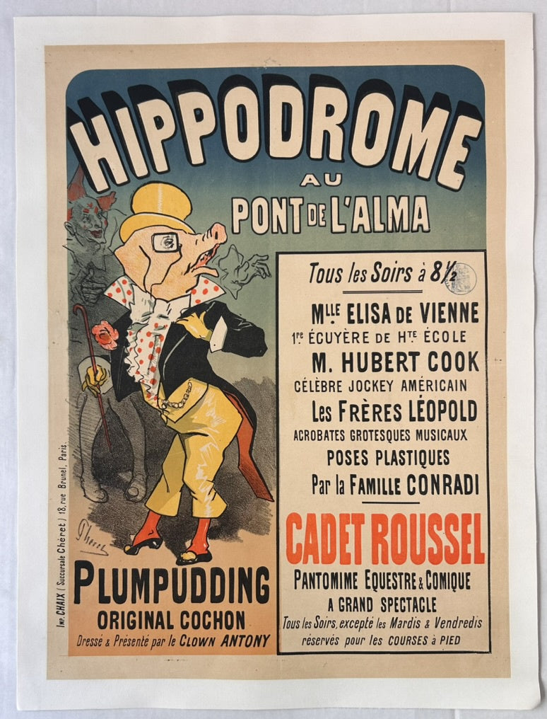 This particular poster for the "Hippodrome au Pont de l'Alma" advertising the "Cadet Roussel" spectacle, created by Jules Chéret, was originally produced in 1882. 
It was later notably reproduced as a smaller-format lithographic plate (Pl