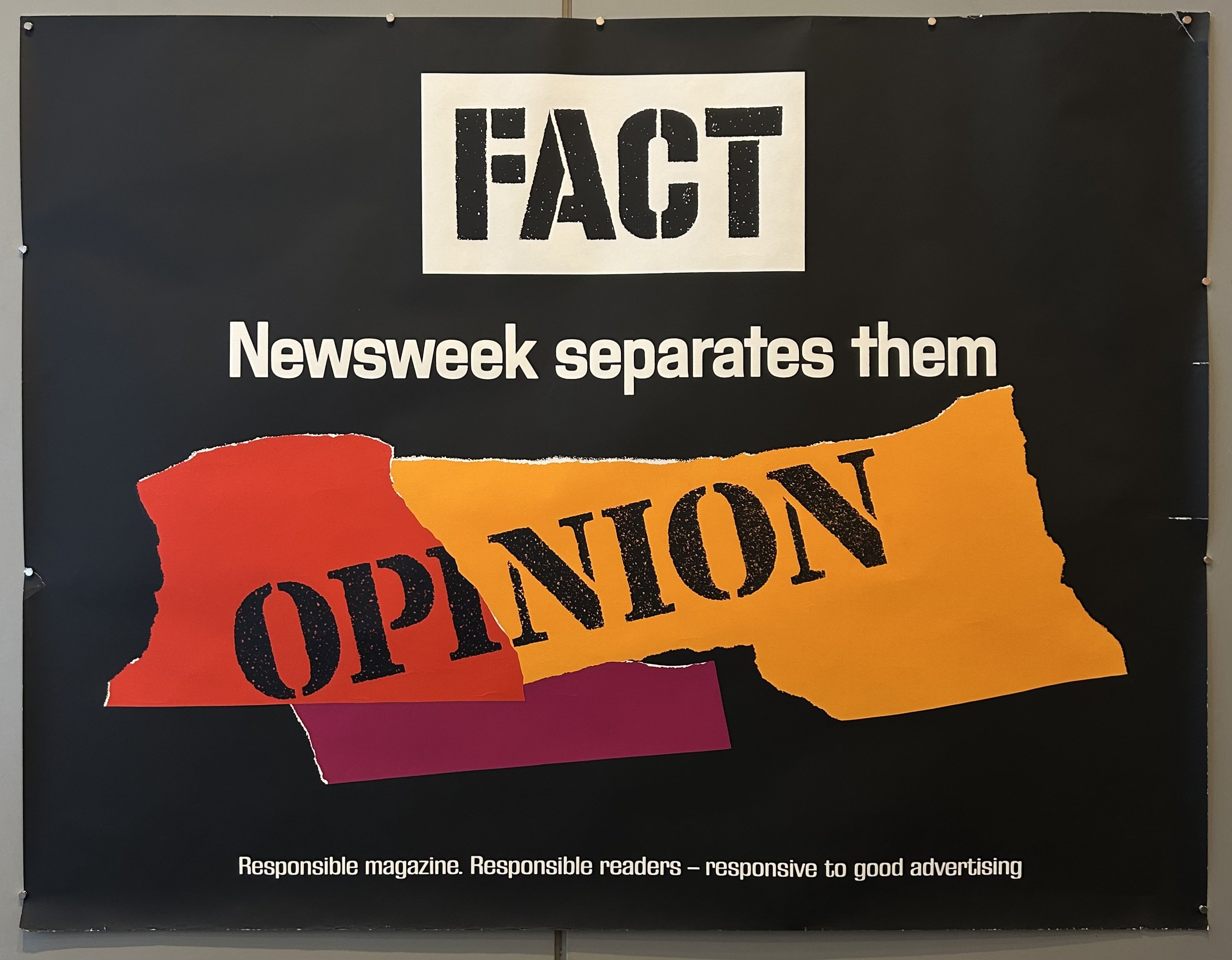 The Newsweek magazine advertising poster, which states "Newsweek separates them" in relation to "FACT" and "OPINION," is from circa 1970s. The poster also includes the tagline "Responsible magazine. Responsible readers – responsive to good advertising