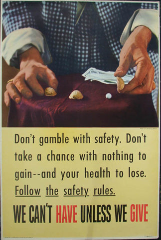 Link to We Can't Have Unless We Give Print: Don't Gamble With SafetyH. Armstrong Roberts Product