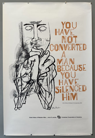You Have Not Converted A Man Because You Have Silenced Him