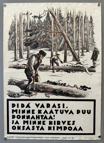 Link to &nbsp;Pidä varasi, minne kaatuva puu ponnahtaa! Ja minne kirves oksasta kimpoaaFinland, c.1930's &nbsp;Product