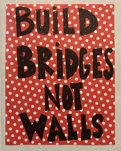 Build Bridges Not Walls (2017 Women's March)