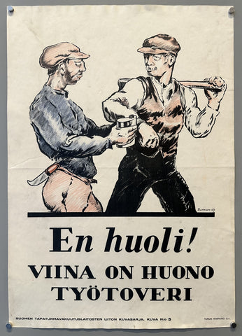 En huoli - Viina on huono työtoveri