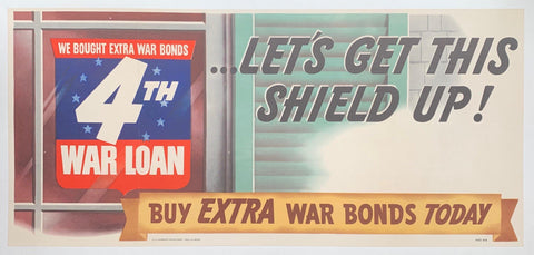 Link to  We Bought Extra War Bonds 4th War Loan. Let's Get This Shield Up!USA, C. 1944  Product