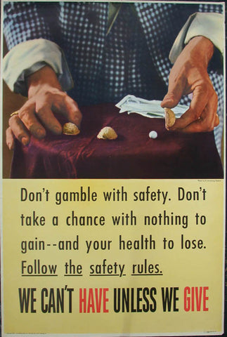 Link to  We Can't Have Unless We Give Print: Don't Gamble With SafetyH. Armstrong Roberts  Product