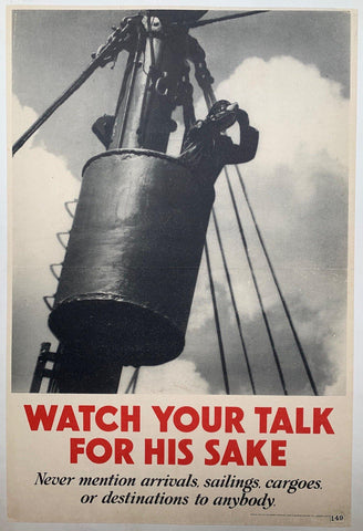 Link to  Watch your talk for his sake. Never mention arrivals, sailings, cargoes, or destinations to anybody.USA, C. 1944  Product